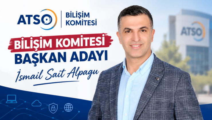 İsmail Sait Alpagu: ATSO 22. Bilişim Meslek Komitesi Başkan Adayı